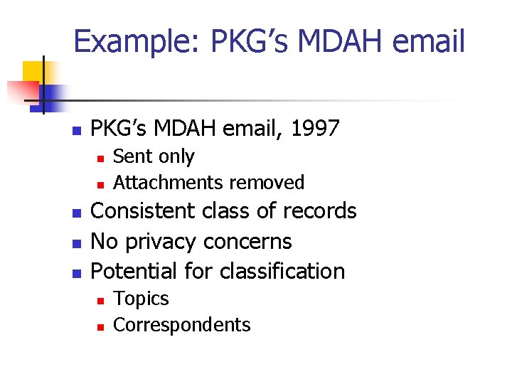 Example: PKG’s MDAH email n PKG’s MDAH email, 1997 n n n Sent only