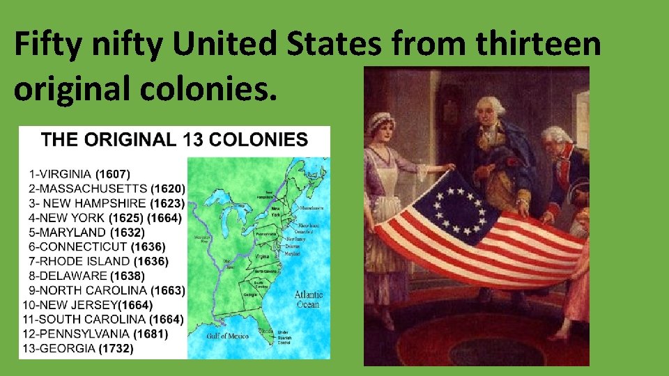 Fifty nifty United States from thirteen original colonies. 