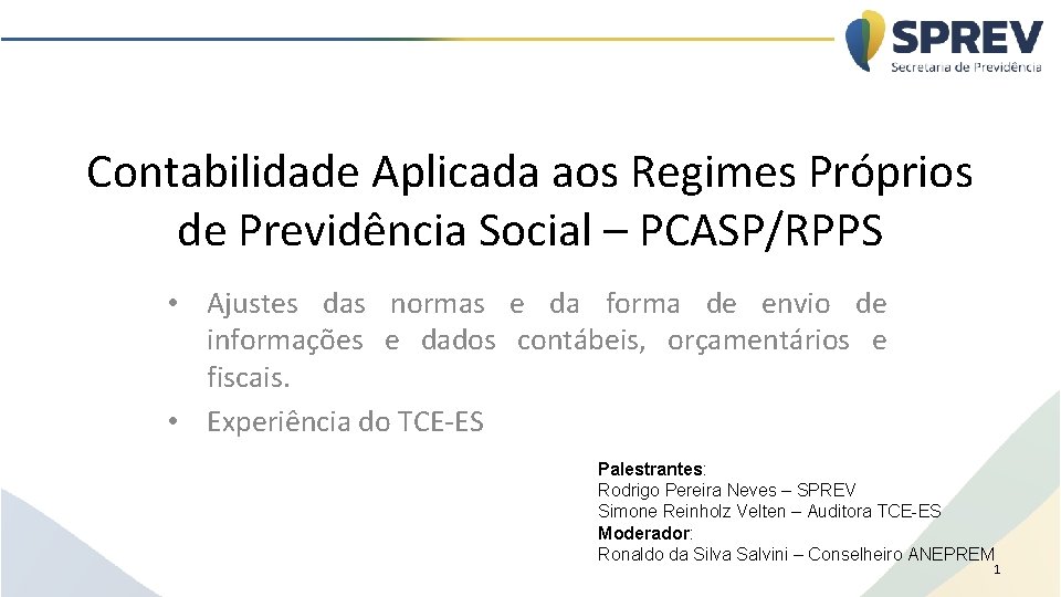 Contabilidade Aplicada aos Regimes Próprios de Previdência Social – PCASP/RPPS • Ajustes das normas