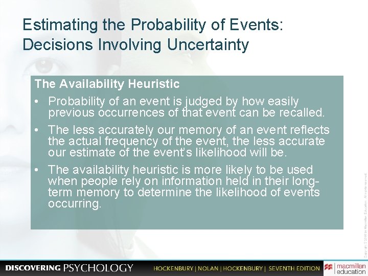 Estimating the Probability of Events: Decisions Involving Uncertainty The Availability Heuristic • Probability of