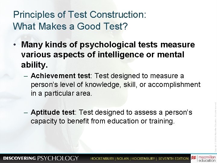 Principles of Test Construction: What Makes a Good Test? • Many kinds of psychological