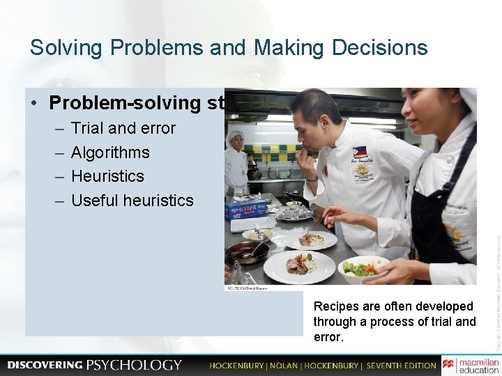 Solving Problems and Making Decisions • Problem-solving strategies – – Trial and error Algorithms