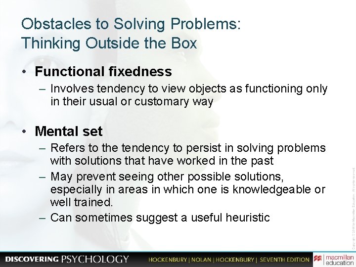 Obstacles to Solving Problems: Thinking Outside the Box • Functional fixedness – Involves tendency