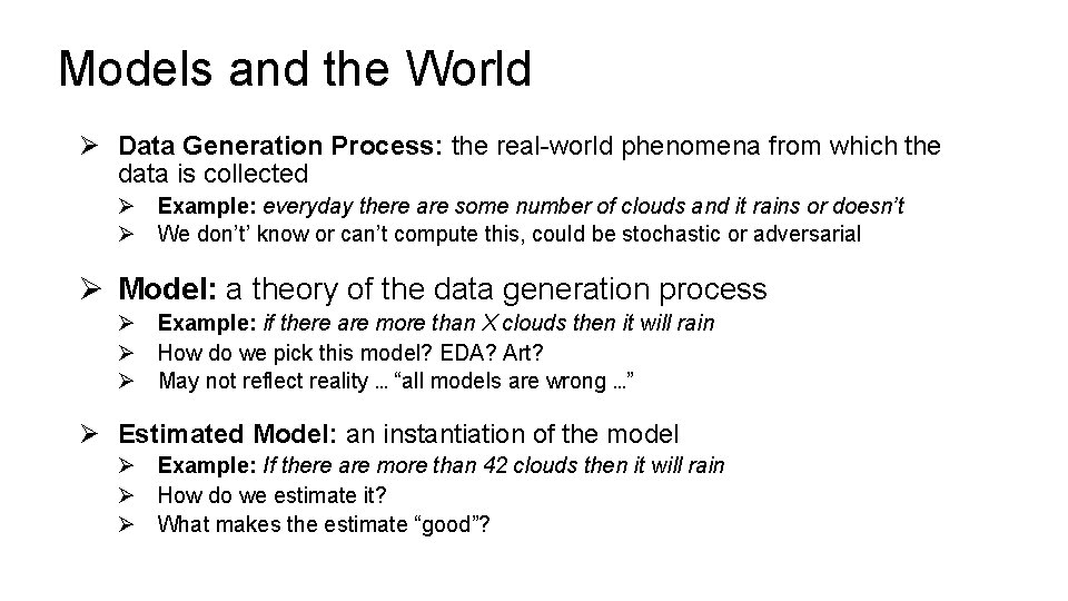 Models and the World Ø Data Generation Process: the real-world phenomena from which the