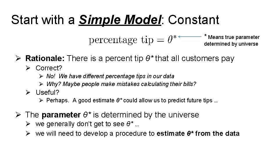 Start with a Simple Model: Constant * Means true parameter determined by universe Ø