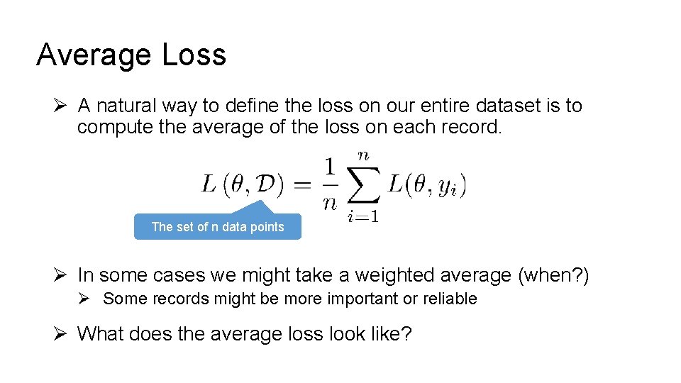 Average Loss Ø A natural way to define the loss on our entire dataset