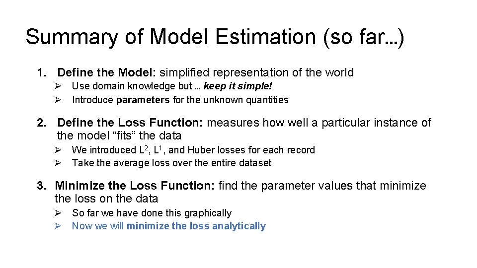 Summary of Model Estimation (so far…) 1. Define the Model: simplified representation of the