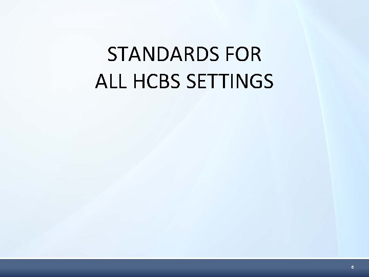 NEW MEDICAID HOME AND COMMUNITY BASED SERVICES RULES