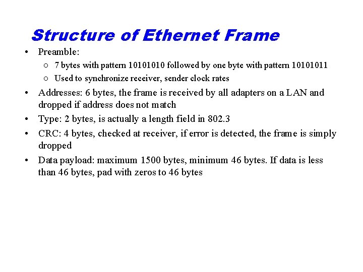 Structure of Ethernet Frame • Preamble: ○ 7 bytes with pattern 1010 followed by