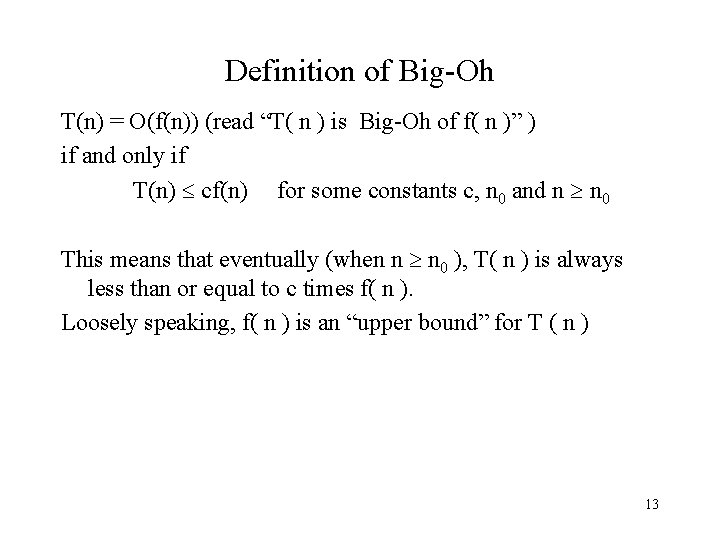 Definition of Big-Oh T(n) = O(f(n)) (read “T( n ) is Big-Oh of f(