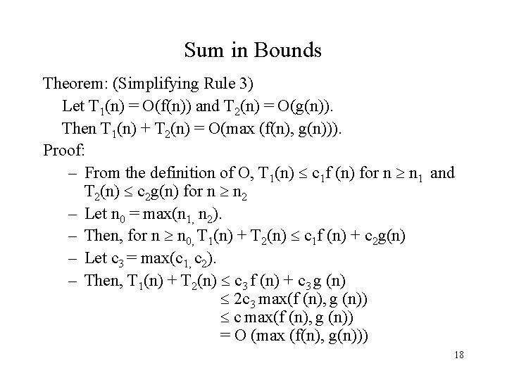 Sum in Bounds Theorem: (Simplifying Rule 3) Let T 1(n) = O(f(n)) and T