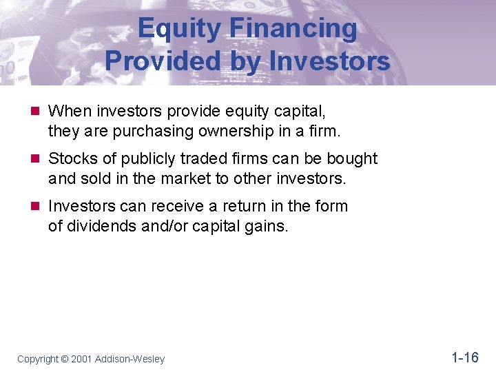 Equity Financing Provided by Investors n When investors provide equity capital, they are purchasing Equity Financing Provided by Investors n When investors provide equity capital, they are purchasing