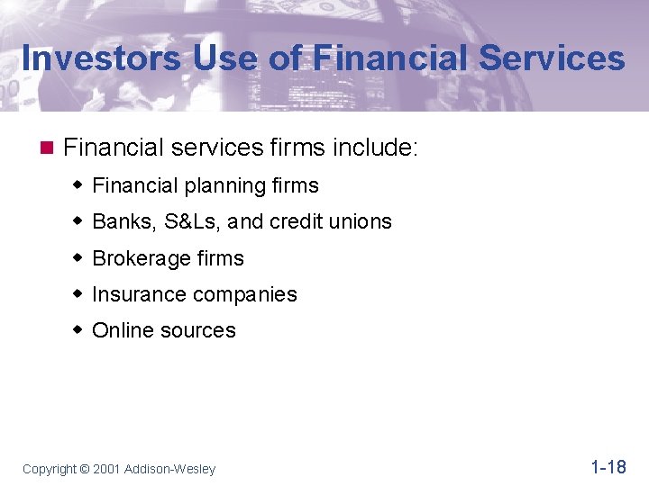 Investors Use of Financial Services n Financial services firms include: w Financial planning firms Investors Use of Financial Services n Financial services firms include: w Financial planning firms