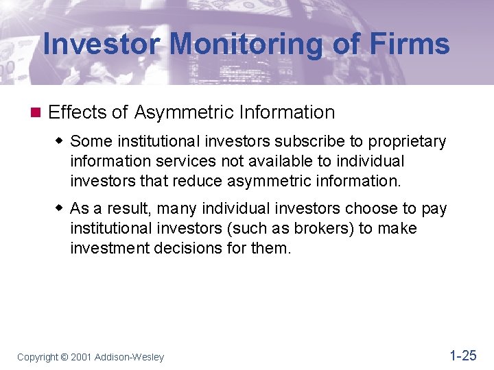 Investor Monitoring of Firms n Effects of Asymmetric Information w Some institutional investors subscribe Investor Monitoring of Firms n Effects of Asymmetric Information w Some institutional investors subscribe