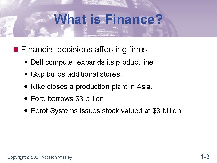 What is Finance? n Financial decisions affecting firms: w Dell computer expands its product What is Finance? n Financial decisions affecting firms: w Dell computer expands its product