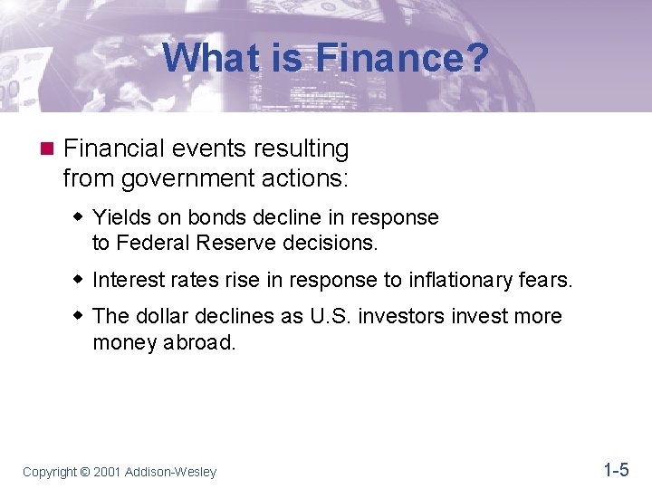 What is Finance? n Financial events resulting from government actions: w Yields on bonds What is Finance? n Financial events resulting from government actions: w Yields on bonds