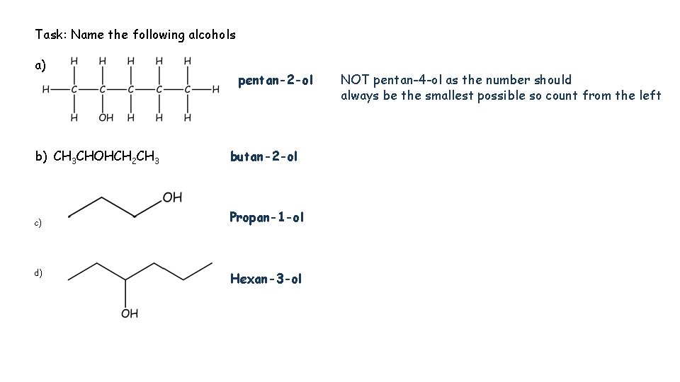 Task: Name the following alcohols a) pentan-2 -ol b) CH 3 CHOHCH 2 CH