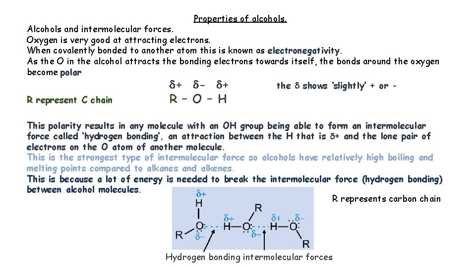 Properties of alcohols. Alcohols and intermolecular forces. Oxygen is very good at attracting electrons.