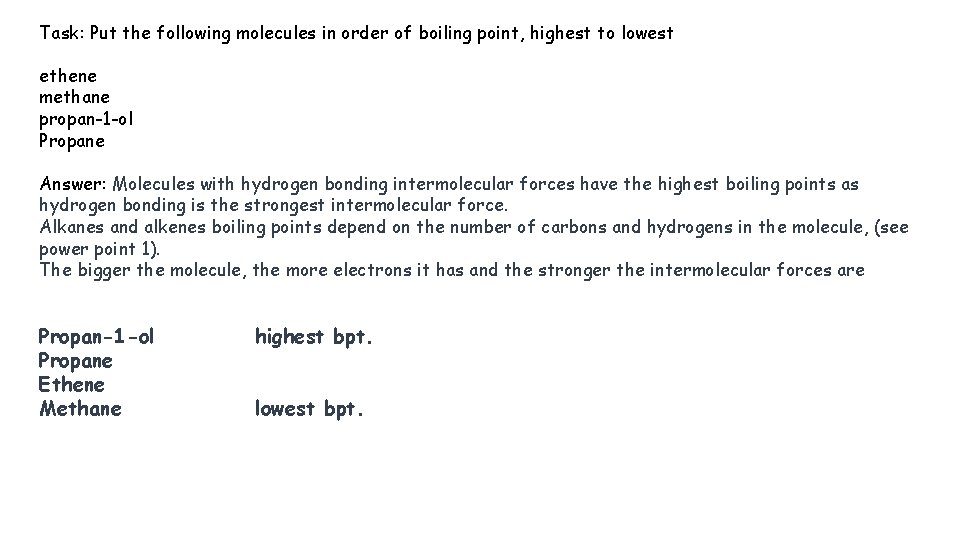 Task: Put the following molecules in order of boiling point, highest to lowest ethene