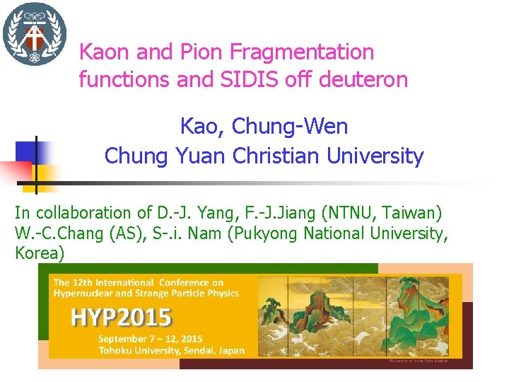 Kaon and Pion Fragmentation functions and SIDIS off deuteron Kao, Chung-Wen Chung Yuan Christian