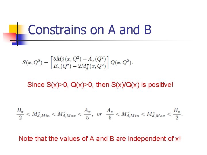 Constrains on A and B Since S(x)>0, Q(x)>0, then S(x)/Q(x) is positive! Note that