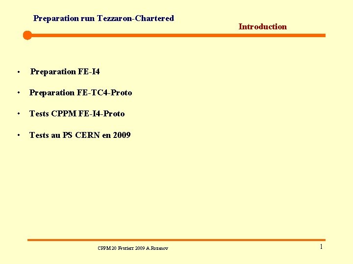 Preparation run Tezzaron-Chartered • Introduction Preparation FE-I 4 • Preparation FE-TC 4 -Proto •