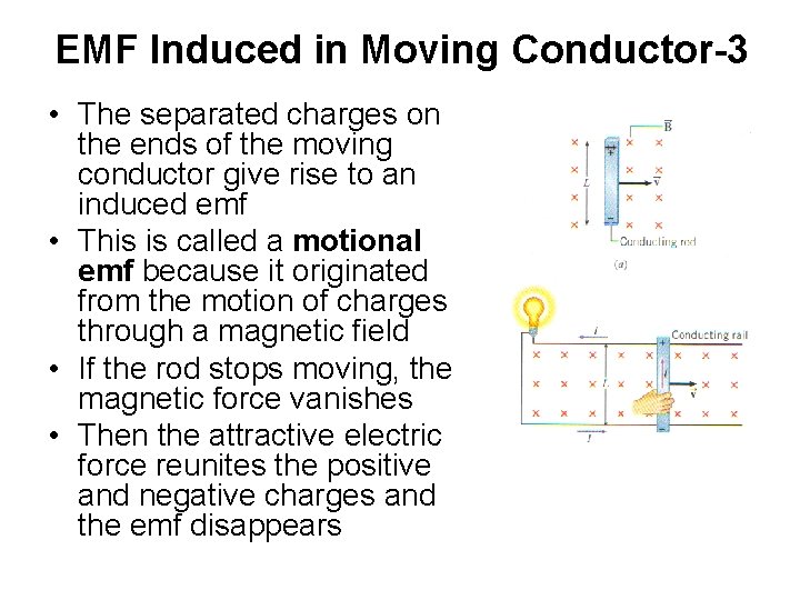 EMF Induced in Moving Conductor-3 • The separated charges on the ends of the