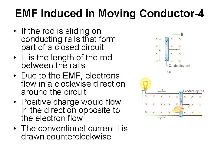 EMF Induced in Moving Conductor-4 • If the rod is sliding on conducting rails