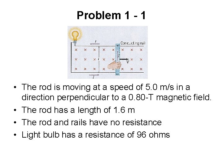 Problem 1 - 1 • The rod is moving at a speed of 5.