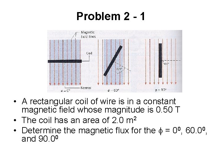 Problem 2 - 1 • A rectangular coil of wire is in a constant