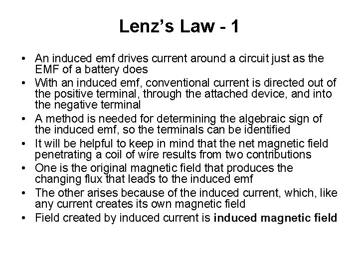 Lenz’s Law - 1 • An induced emf drives current around a circuit just