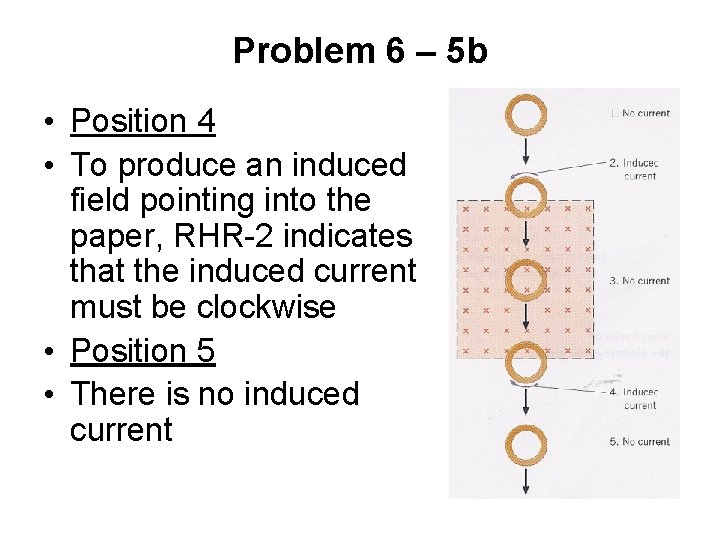 Problem 6 – 5 b • Position 4 • To produce an induced field