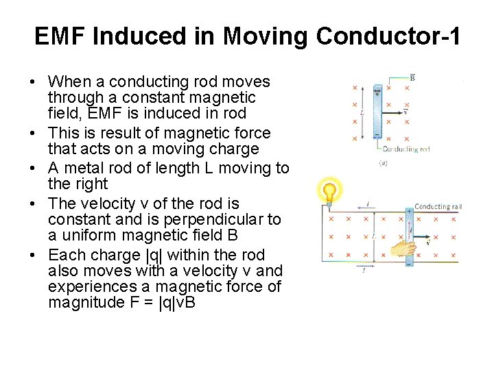 EMF Induced in Moving Conductor-1 • When a conducting rod moves through a constant