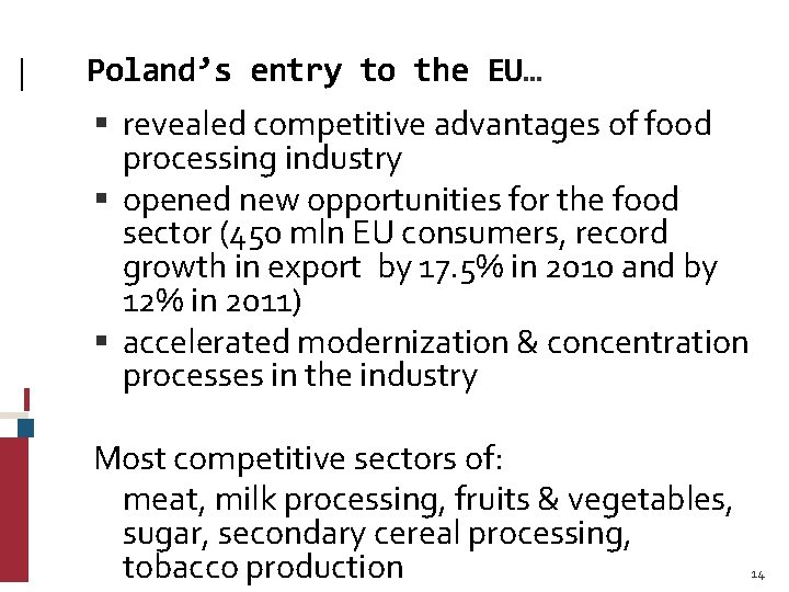 Poland’s entry to the EU… revealed competitive advantages of food processing industry opened new