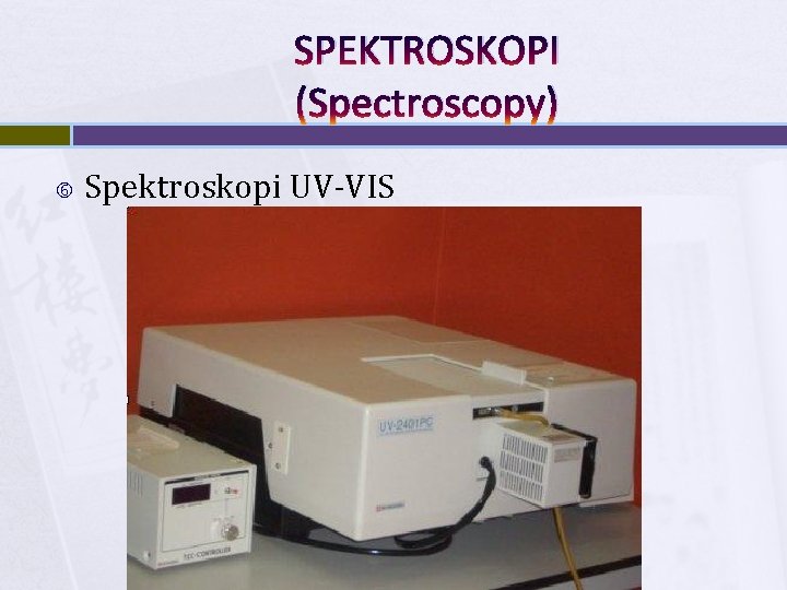 SPEKTROSKOPI (Spectroscopy) Spektroskopi UV-VIS 