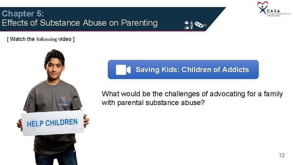 Chapter 5: Effects of Substance Abuse on Parenting 5 C [ Watch the following