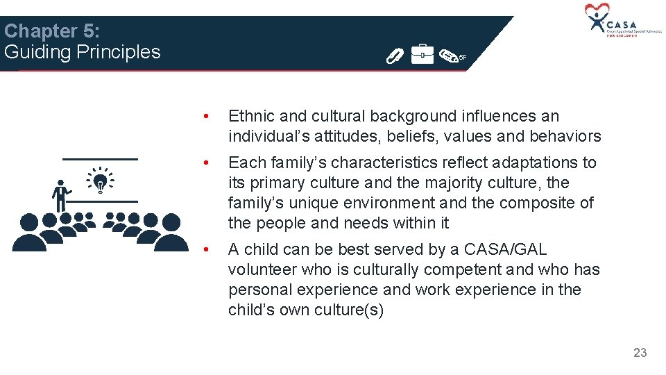 Chapter 5: Guiding Principles 5 F • Ethnic and cultural background influences an individual’s