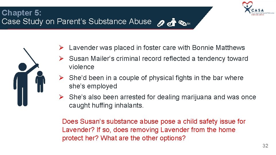 Chapter 5: Case Study on Parent’s Substance Abuse 5 H Ø Lavender was placed