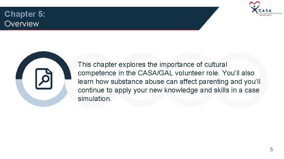 Chapter 5: Overview This chapter explores the importance of cultural competence in the CASA/GAL