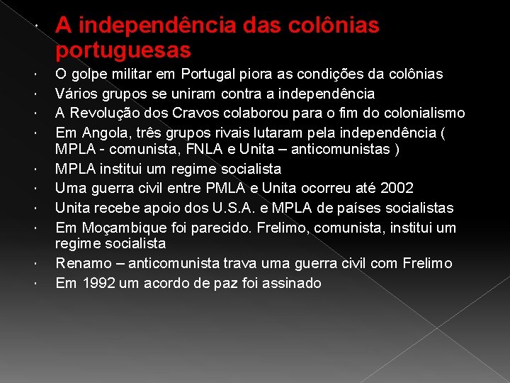  A independência das colônias portuguesas O golpe militar em Portugal piora as condições