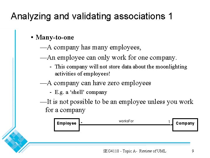 Analyzing and validating associations 1 • Many-to-one —A company has many employees, —An employee