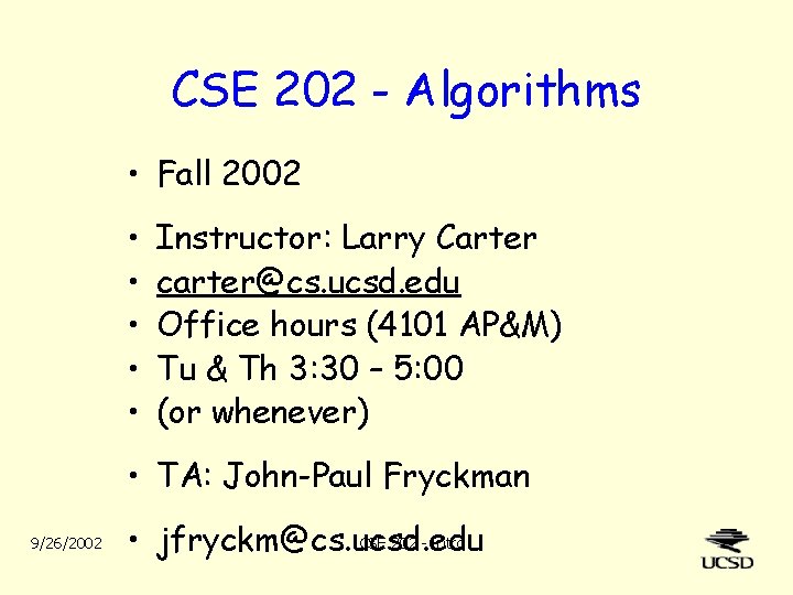 CSE 202 - Algorithms • Fall 2002 • • • Instructor: Larry Carter carter@cs.