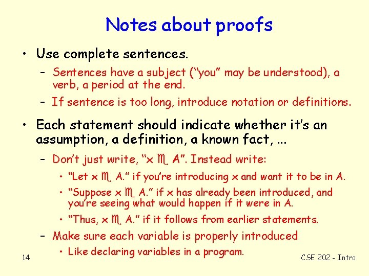 Notes about proofs • Use complete sentences. – Sentences have a subject (“you” may