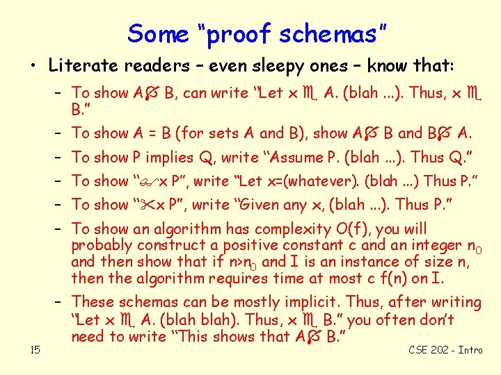 Some “proof schemas” • Literate readers – even sleepy ones – know that: –
