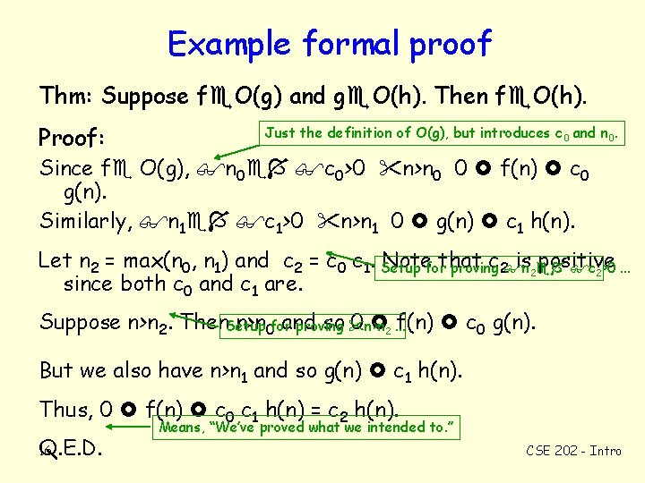 Example formal proof Thm: Suppose f O(g) and g O(h). Then f O(h). Proof: