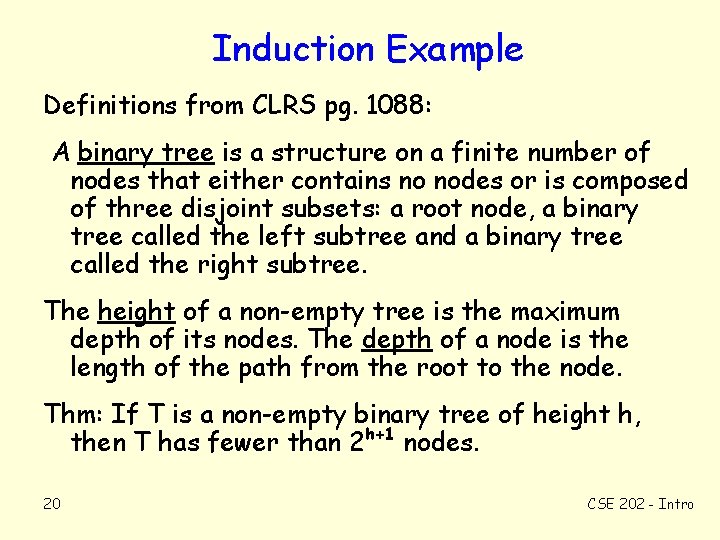 Induction Example Definitions from CLRS pg. 1088: A binary tree is a structure on
