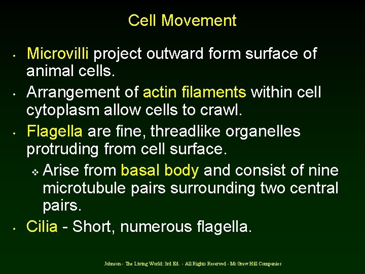 Cell Movement • • Microvilli project outward form surface of animal cells. Arrangement of