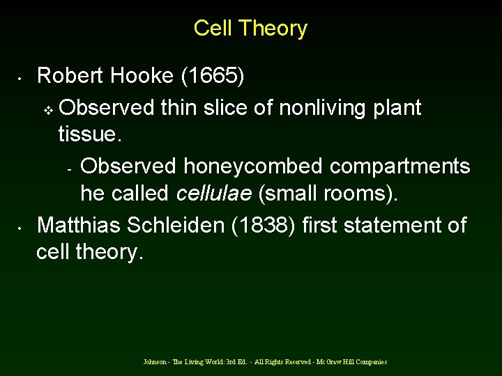 Cell Theory • • Robert Hooke (1665) v Observed thin slice of nonliving plant