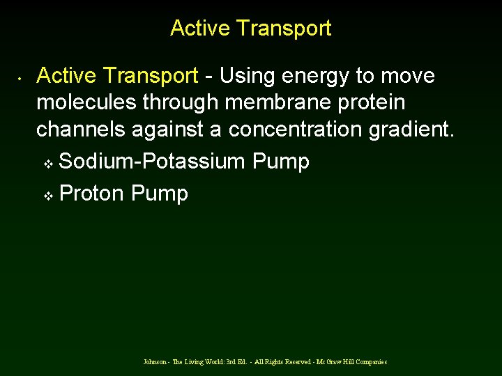 Active Transport • Active Transport - Using energy to move molecules through membrane protein