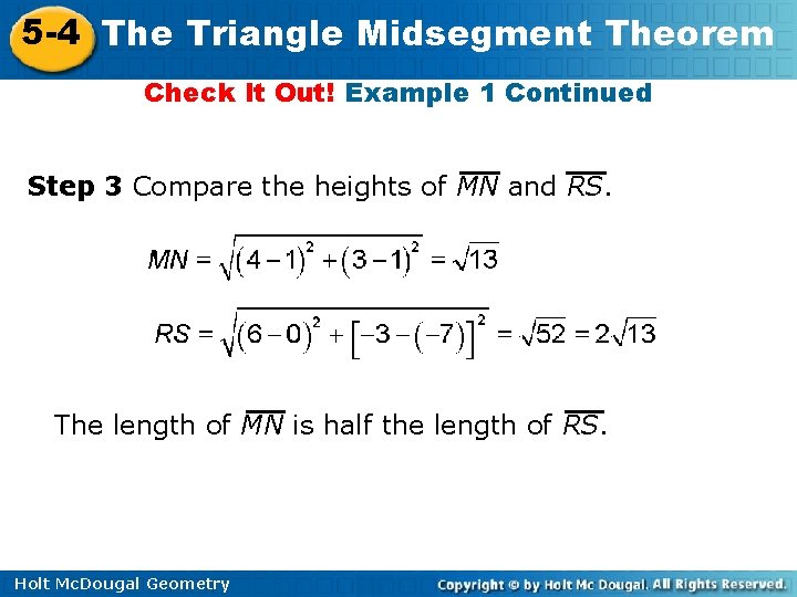 5 -4 The Triangle Midsegment Theorem Check It Out! Example 1 Continued Step 3